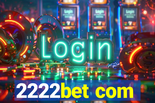 2222bet com